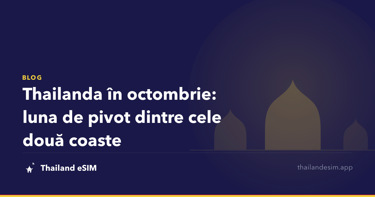 Thailanda în octombrie: luna de pivot dintre cele două coaste