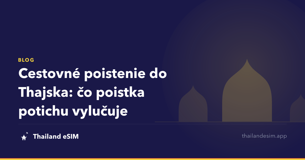 Cestovné poistenie do Thajska: čo poistka potichu vylučuje