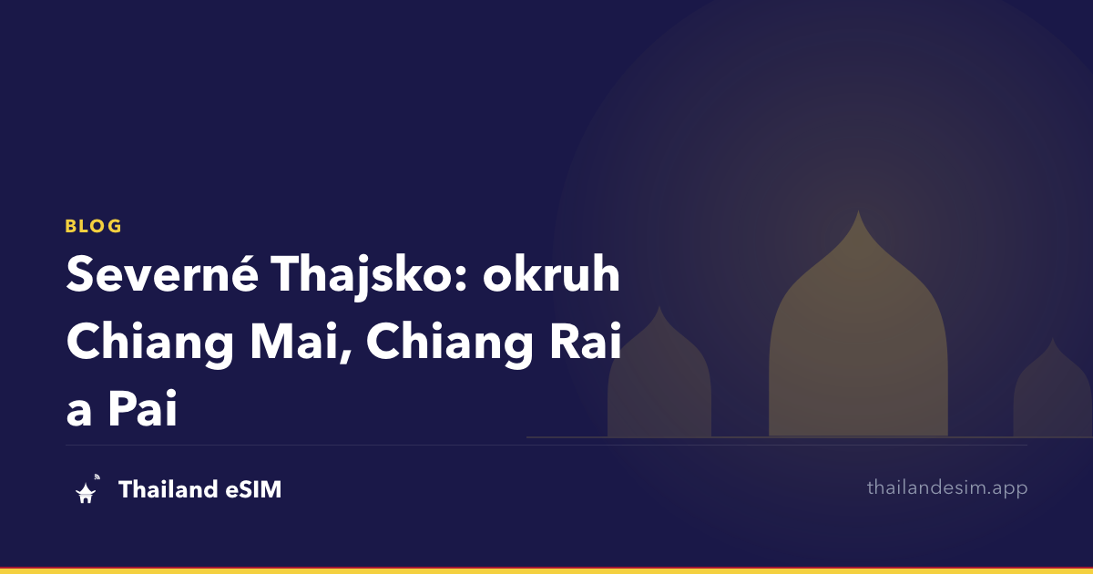 Severné Thajsko: okruh Chiang Mai, Chiang Rai a Pai