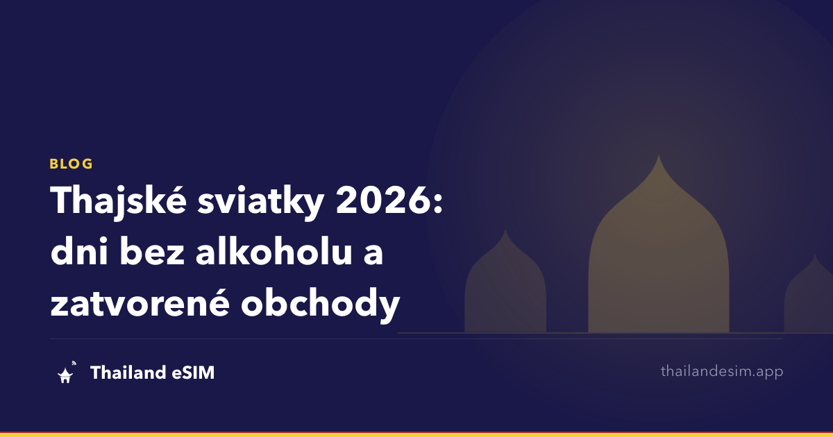 Thajské sviatky 2026: dni bez alkoholu a zatvorené obchody