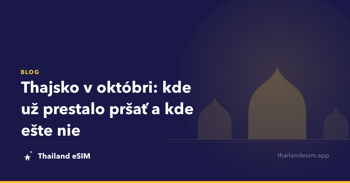 Thajsko v októbri: kde už prestalo pršať a kde ešte nie