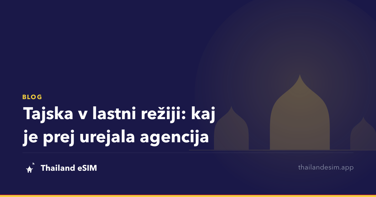 Tajska v lastni režiji: kaj je prej urejala agencija