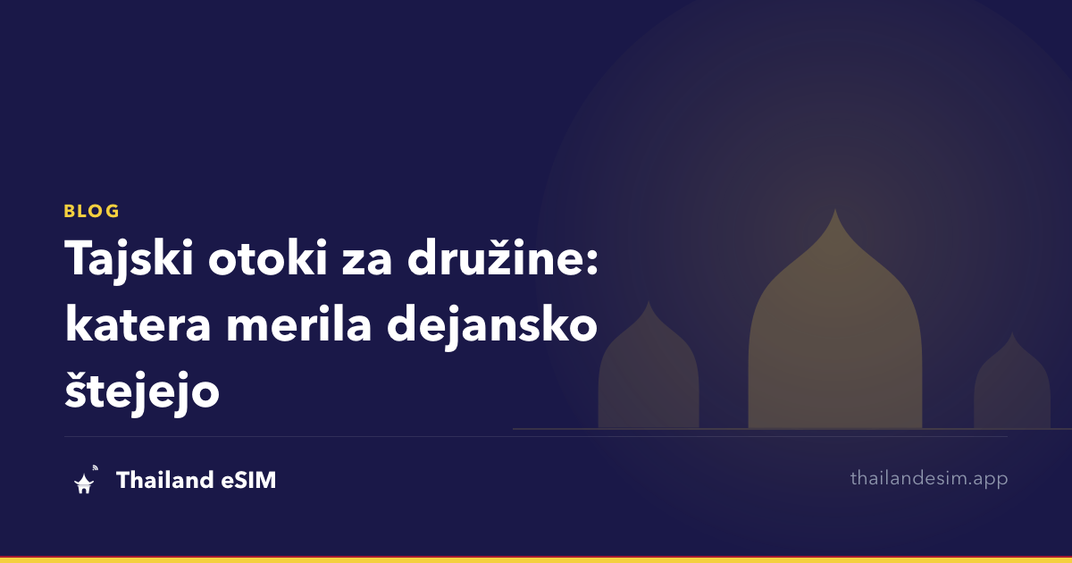 Tajski otoki za družine: katera merila dejansko štejejo