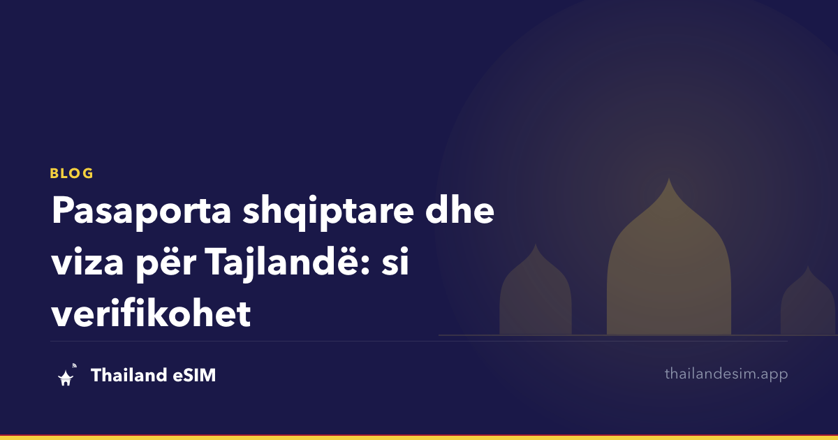 Pasaporta shqiptare dhe viza për Tajlandë: si verifikohet