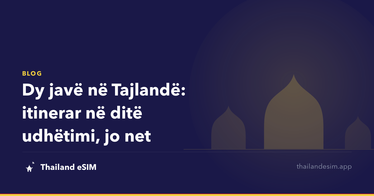 Dy javë në Tajlandë: itinerar në ditë udhëtimi, jo net