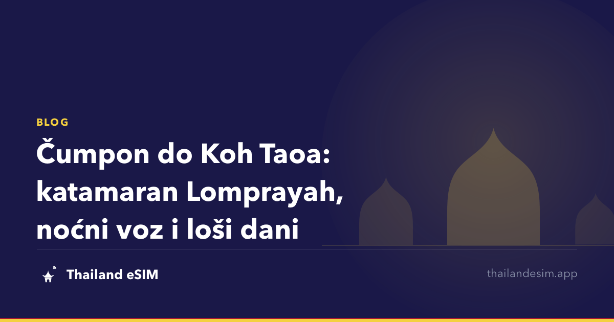 Čumpon do Koh Taoa: katamaran Lomprayah, noćni voz i loši dani