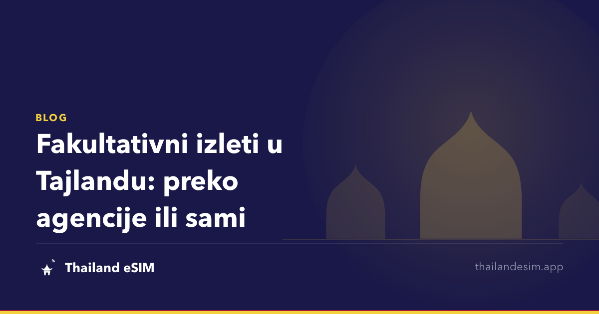 Fakultativni izleti u Tajlandu: preko agencije ili sami