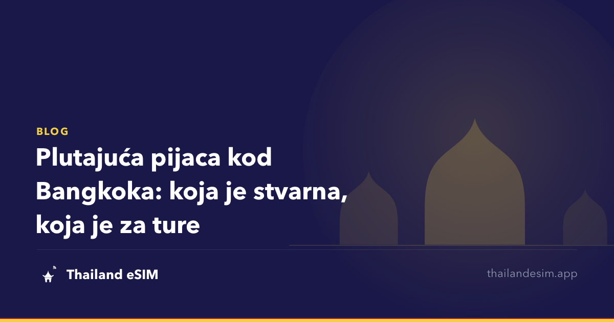 Plutajuća pijaca kod Bangkoka: koja je stvarna, koja je za ture