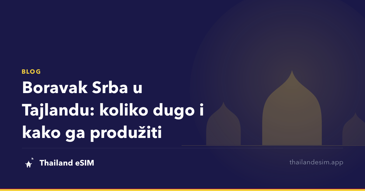 Boravak Srba u Tajlandu: koliko dugo i kako ga produžiti