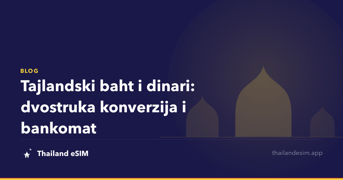 Tajlandski baht i dinari: dvostruka konverzija i bankomat
