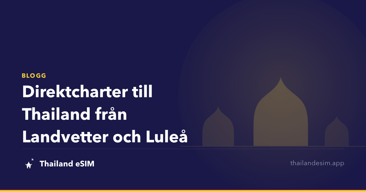 Direktcharter till Thailand från Landvetter och Luleå