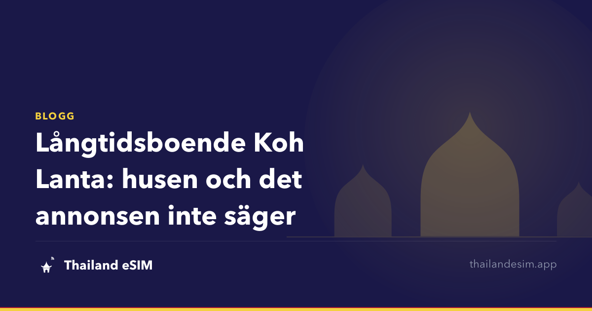 Långtidsboende Koh Lanta: husen och det annonsen inte säger