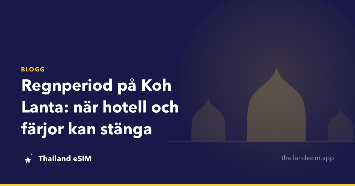 Regnperiod på Koh Lanta: när hotell och färjor kan stänga