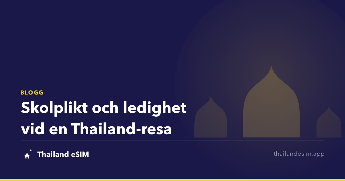 Skolplikt och ledighet vid en Thailand-resa