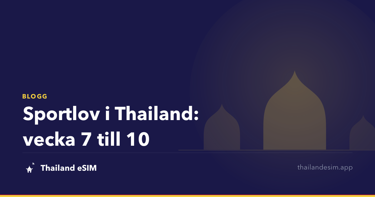 Sportlov i Thailand: vecka 7 till 10