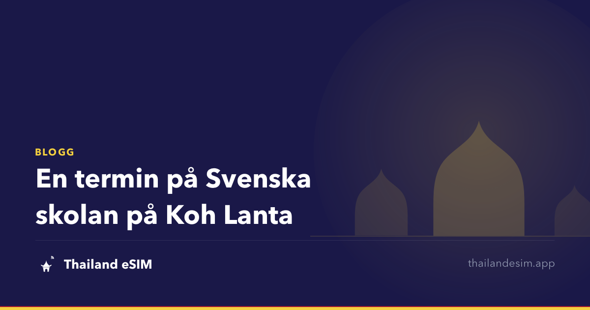 En termin på Svenska skolan på Koh Lanta
