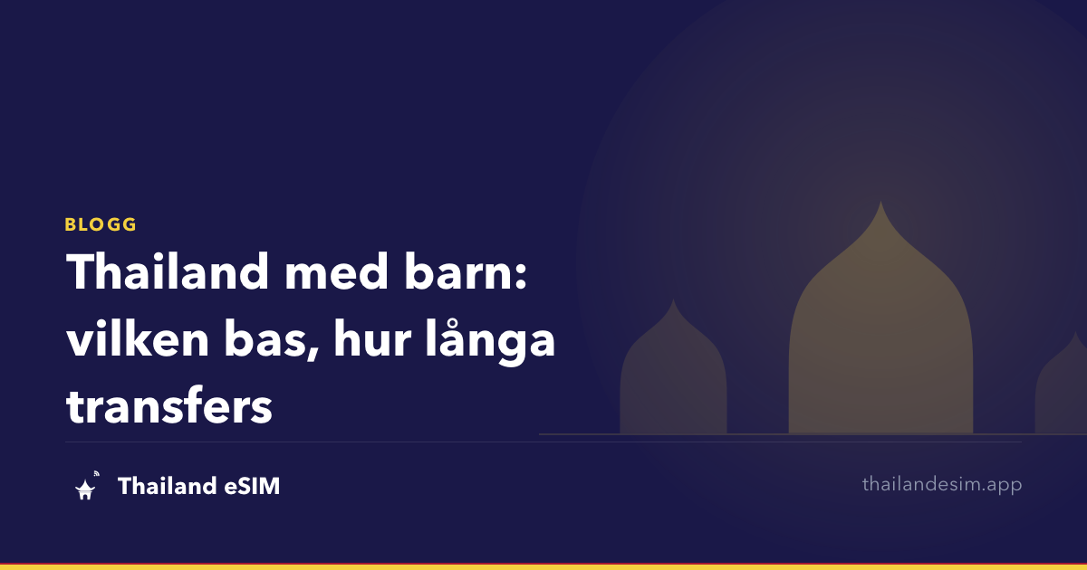 Thailand med barn: vilken bas, hur långa transfers