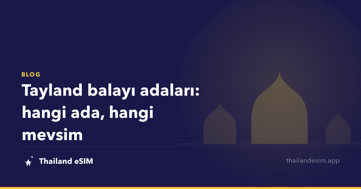 Tayland balayı adaları: hangi ada, hangi mevsim