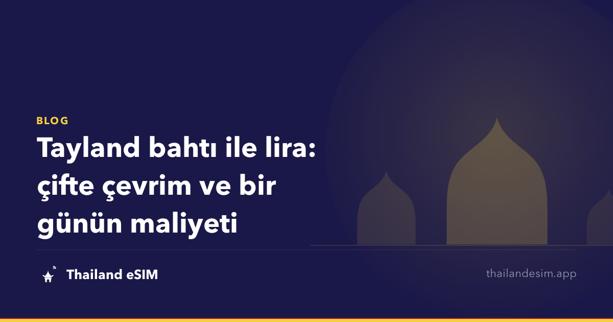 Tayland bahtı ile lira: çifte çevrim ve bir günün maliyeti