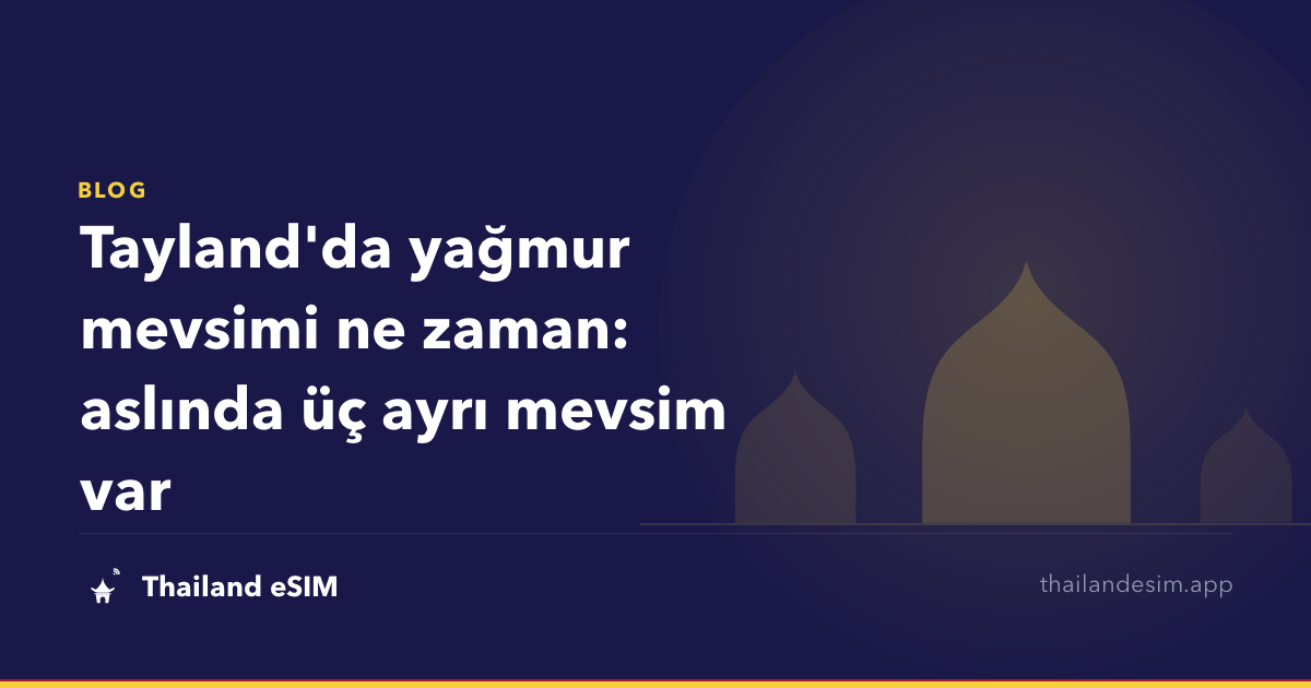 Tayland'da yağmur mevsimi ne zaman: aslında üç ayrı mevsim var