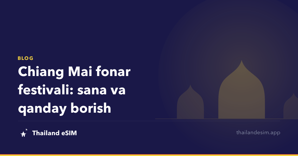 Chiang Mai fonar festivali: sana va qanday borish