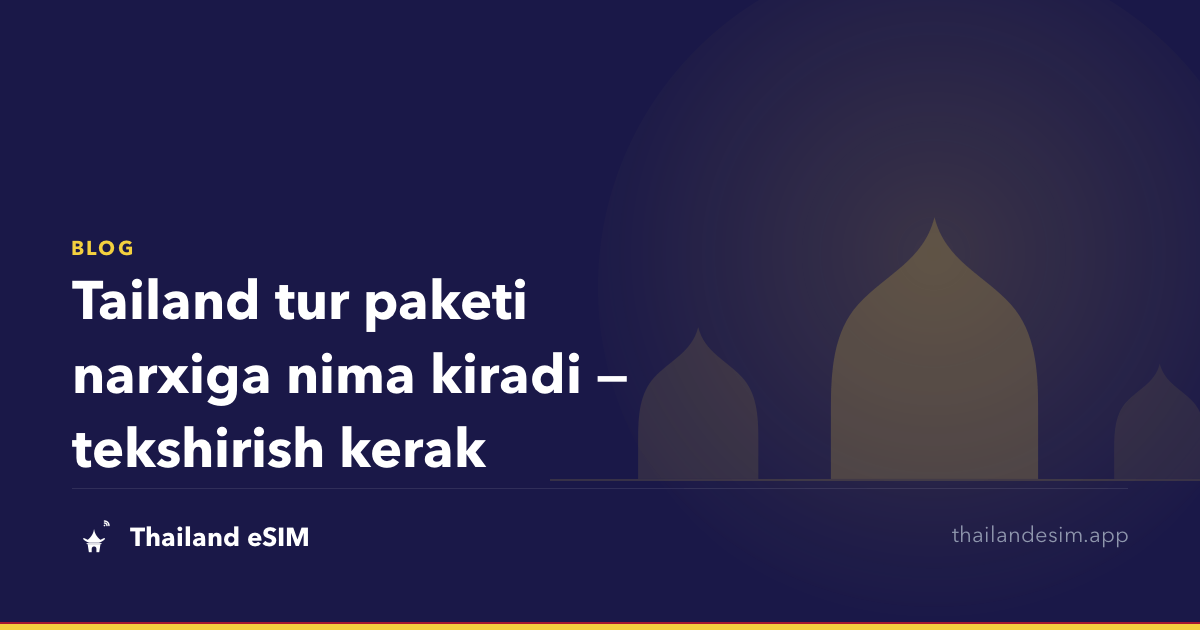 Tailand tur paketi narxiga nima kiradi — tekshirish kerak